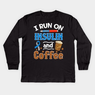 I Run on Insulin _ Coffee Diabetes Awareness Kids Long Sleeve T-Shirt